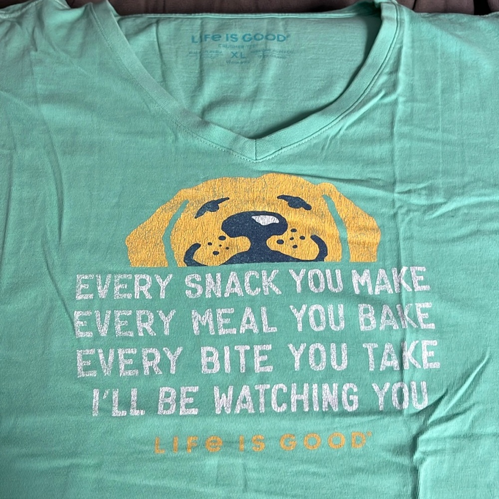 Life is good “I’ll be watching you” shirt